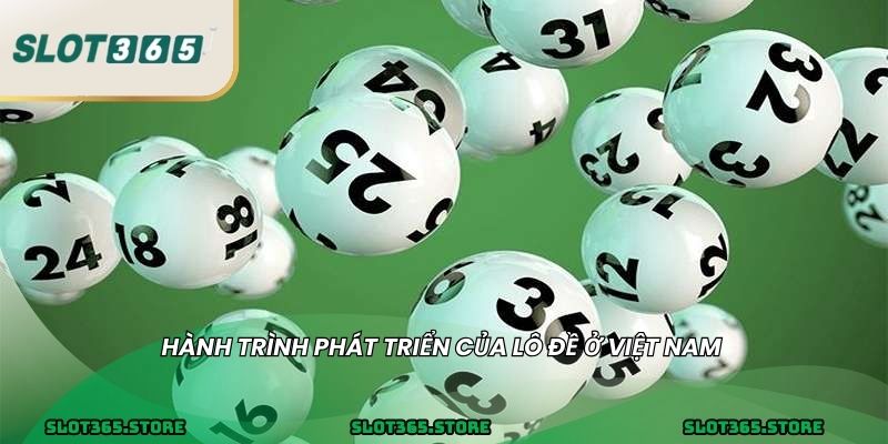Hành trình phát triển của lô đề ở Việt Nam 